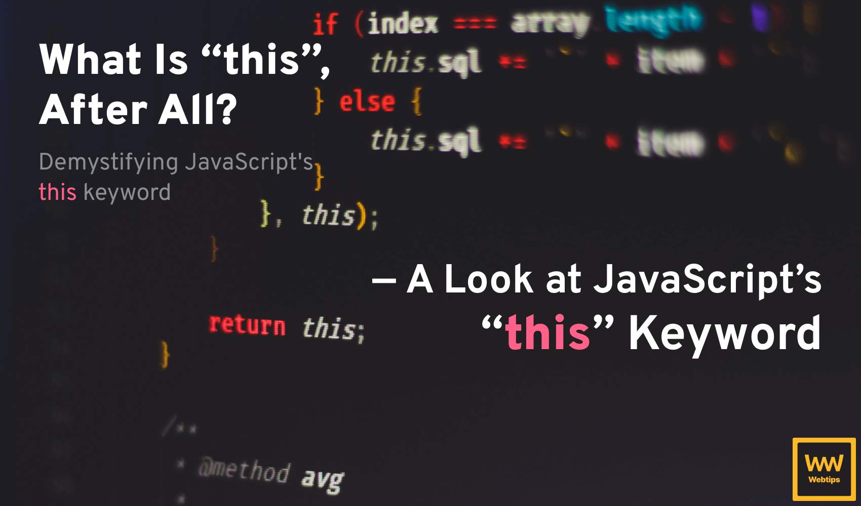 What Is “this”, After All? — A Look at JavaScript this Keyword